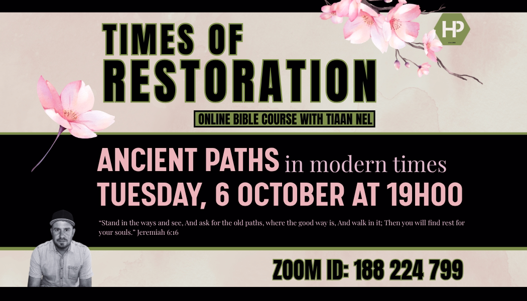 Times of Restoration - Ancient Paths in modern times